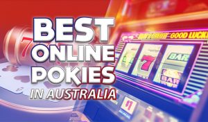 Select the Best Online Pokies Australia